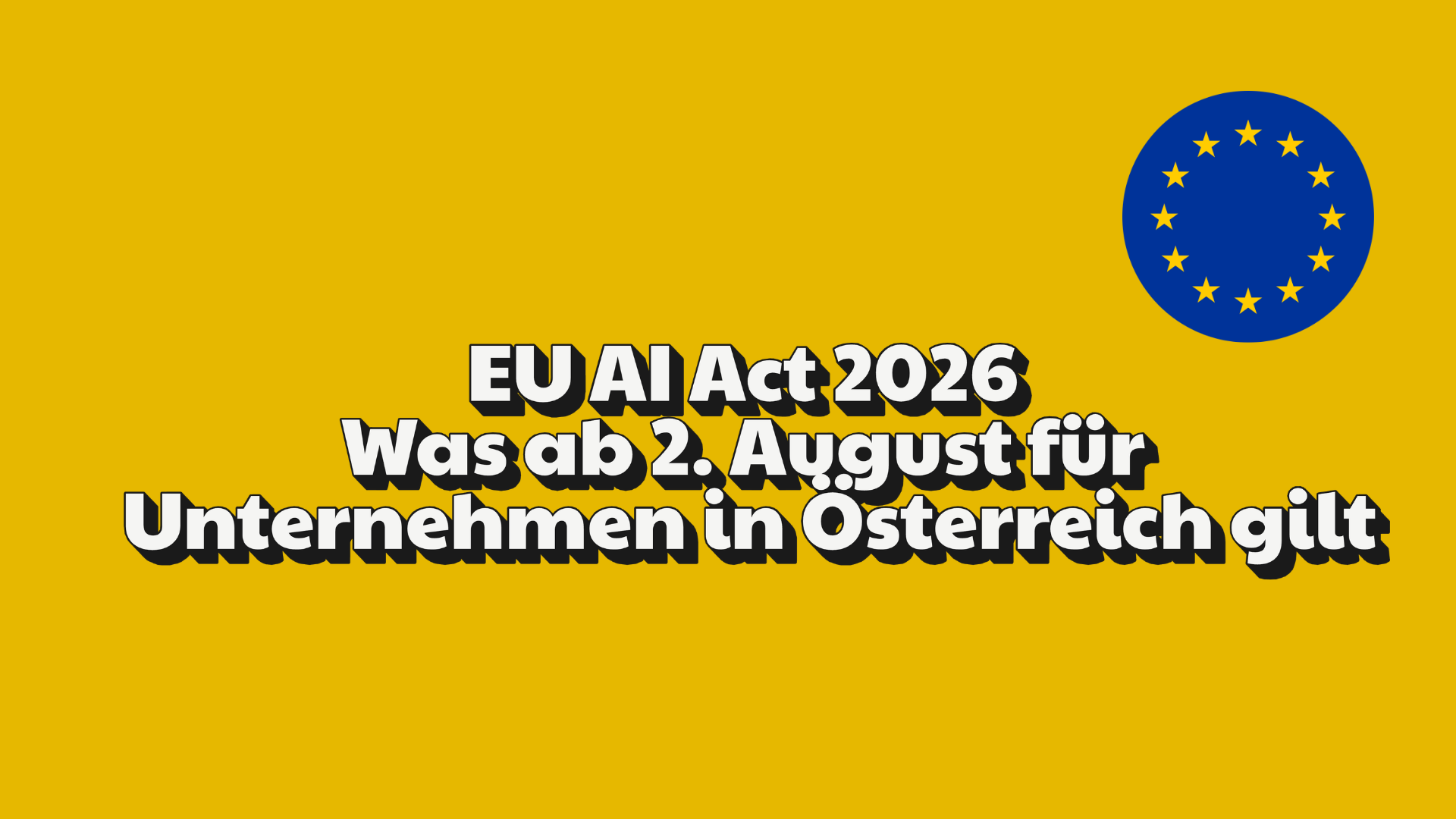 EU AI Act 2026: Transparenzpflicht nach Artikel 50 für Unternehmen in Österreich