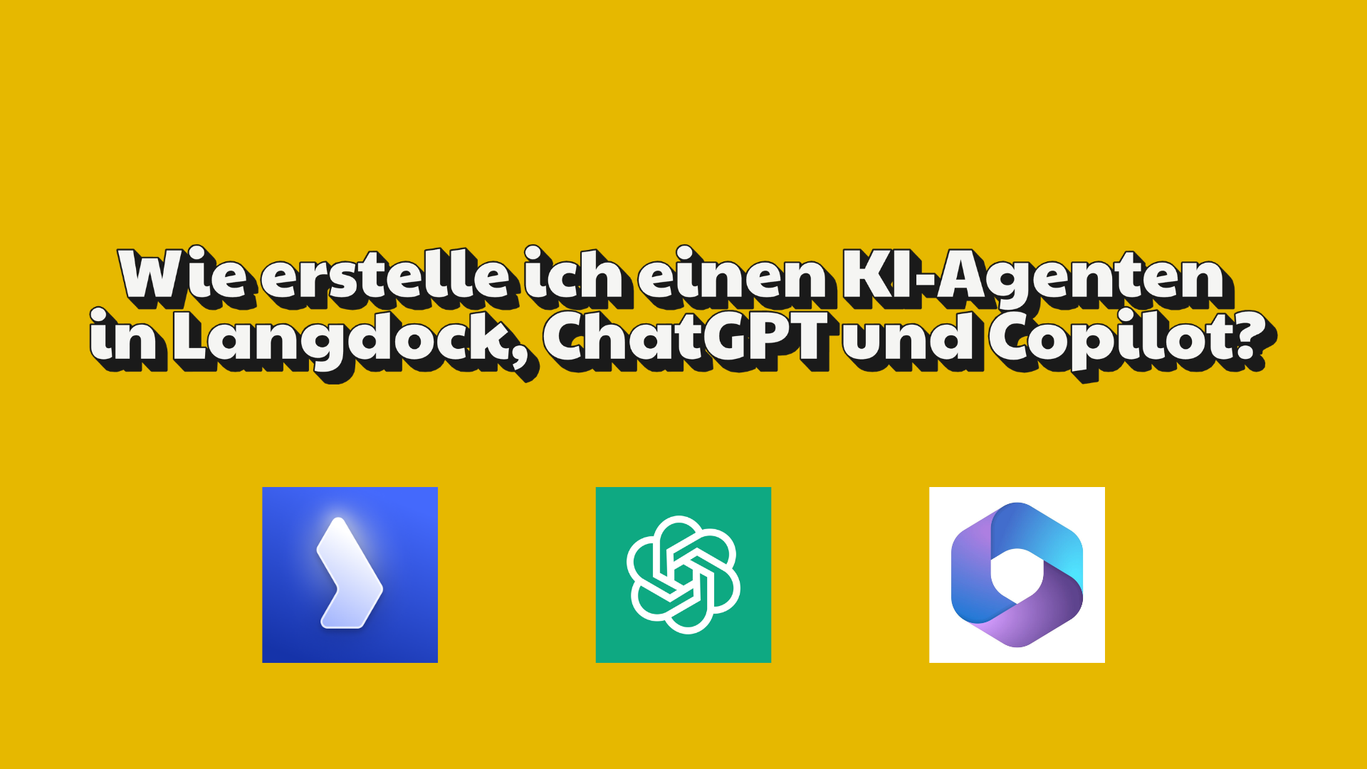 KI-Agenten erstellen in Langdock, ChatGPT und Copilot: Schritt-für-Schritt-Anleitung